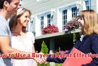 How to Use a Buyer’s Agent Effectively