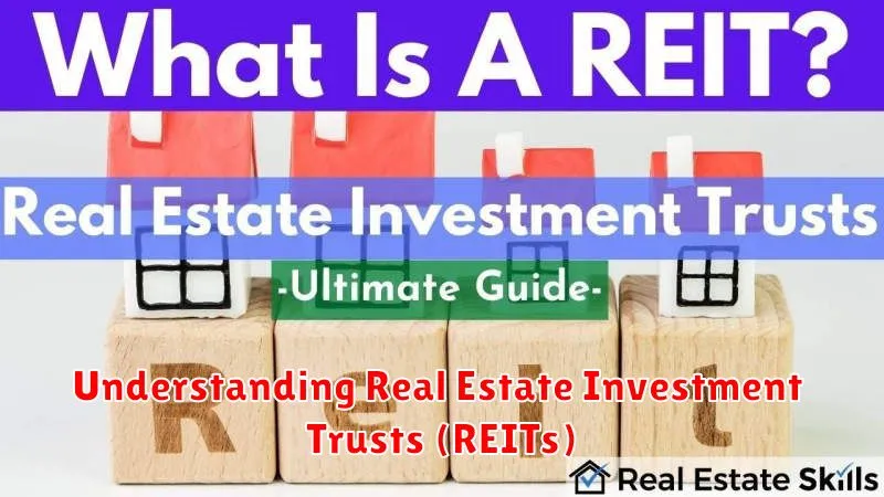 Understanding Real Estate Investment Trusts (REITs)